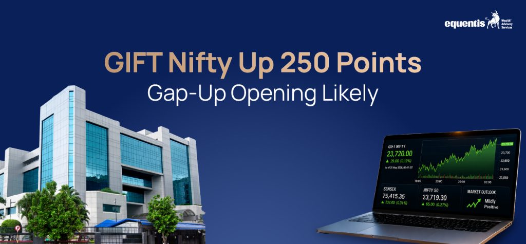 GIFT Nifty Up 250 Points: Gap-Up Opening Likely for Indian Markets