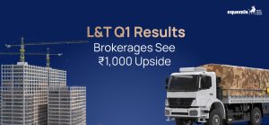 L&T Q1 Results: Brokerages See ₹1,000 Upside – Should Investors Take Notice?