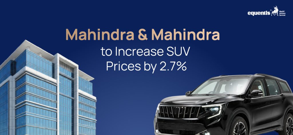 Mahindra & Mahindra to Increase SUV Prices by 2.7%: What It Means for Buyers and Investors