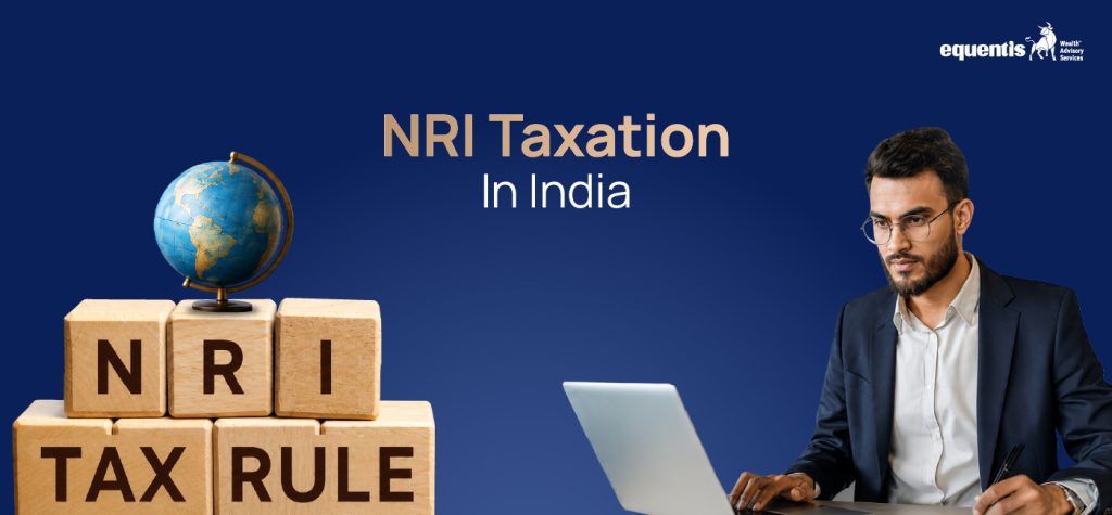 NRI Taxation In India: The Ultimate Guide