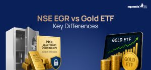 NSE EGR vs Gold ETF: Key Differences