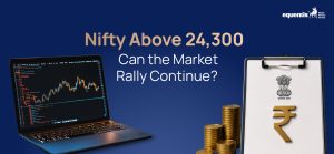 Nifty Above 24,300: Can the Market Rally Continue?