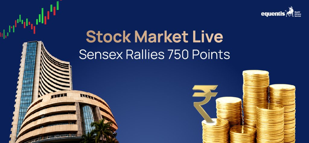 Stock Market Live: Sensex Rallies 750 Points – What’s Driving the Market Higher?