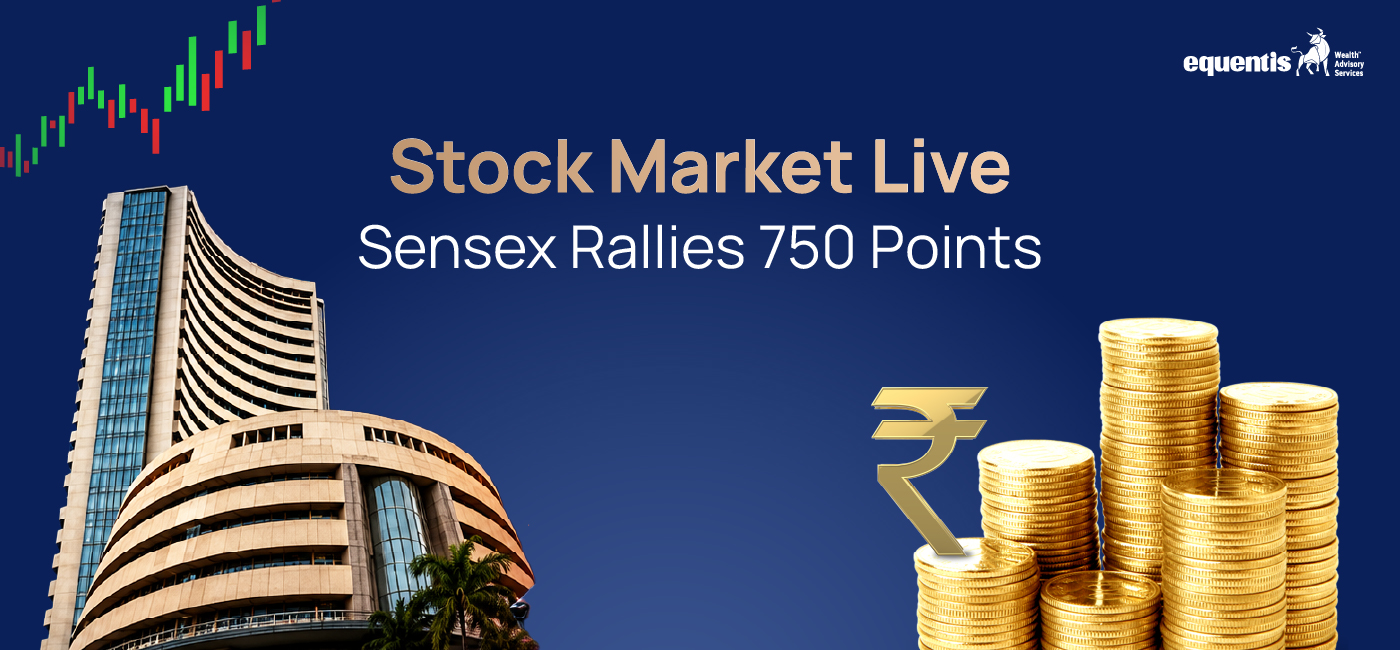 Stock Market Live: Sensex Rallies 750 Points – What’s Driving the Market Higher?