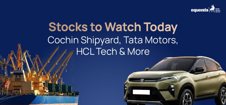 Stocks to Watch Today: Cochin Shipyard, Tata Motors, HCL Tech & More