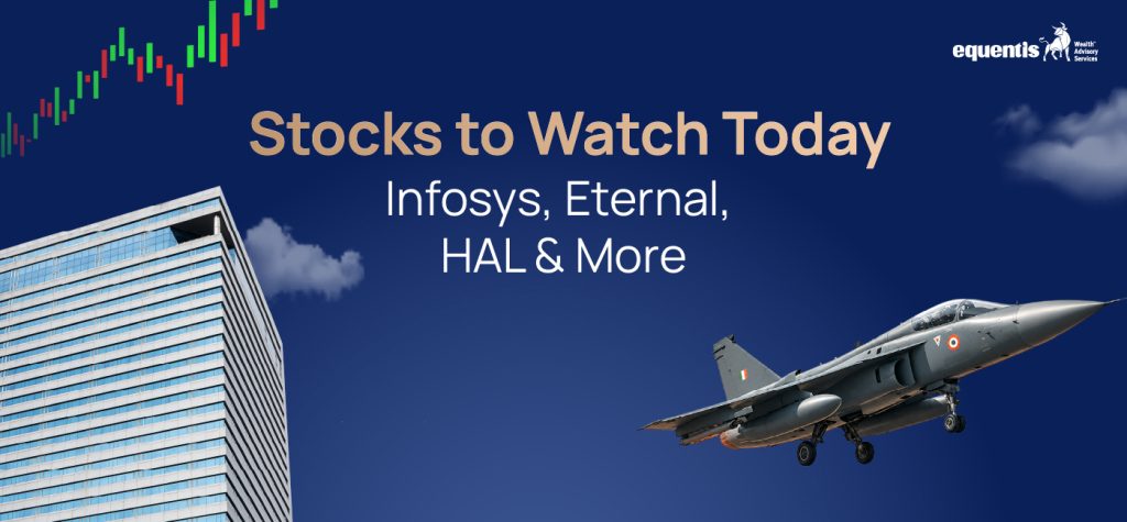 Stocks to Watch Today: Infosys, Eternal, HAL & More