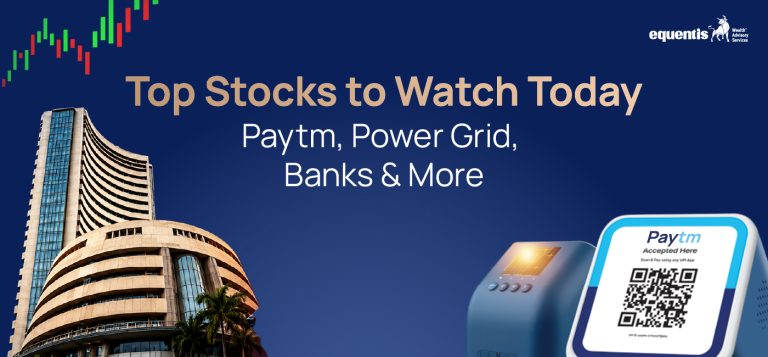 Top Stocks to Watch Today: Paytm, Power Grid, Banks & More