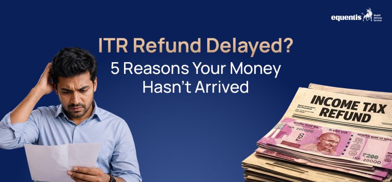 ITR Refund Delayed? 5 Reasons Your Money Hasn’t Arrived