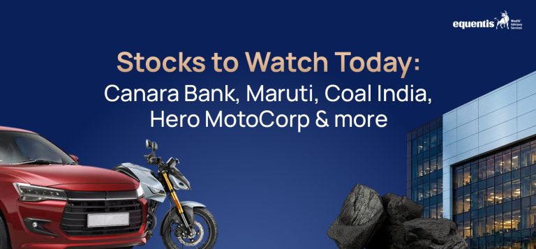 Stocks to Watch Today: Canara Bank, Maruti, Coal India, Hero MotoCorp & More