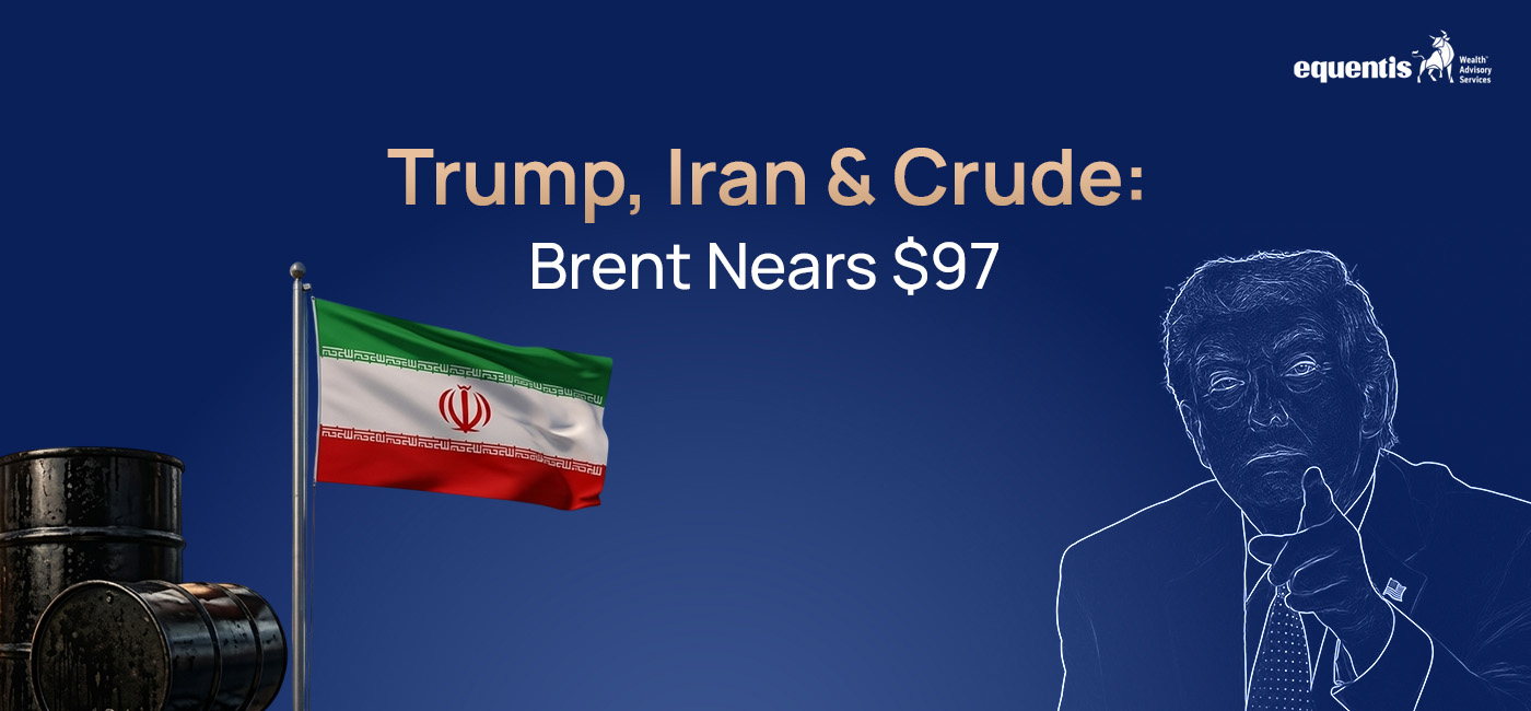 Trump, Iran & Crude: Brent Nears $97 – What It Means for Global Markets and India