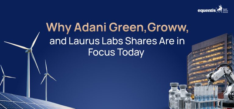 Why Adani Green, Groww and Laurus Labs Shares Are in Focus Today