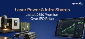 Laser Power & Infra Shares List at 26% Premium Over IPO Price: What the Strong Debut Means for Investors