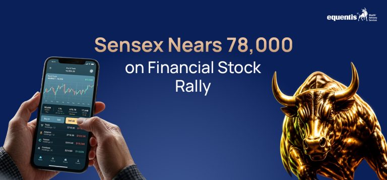 Sensex Nears 78,000 on Financial Stock Rally: What’s Driving the Market Momentum?