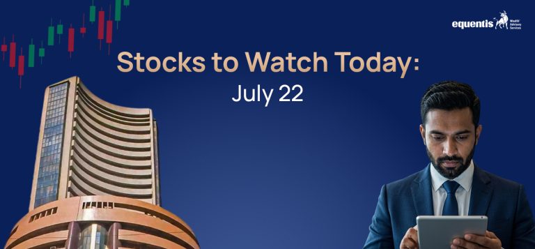 Stocks to Watch Today: July 22 – Key Shares in Focus and the Reasons Behind the Buzz