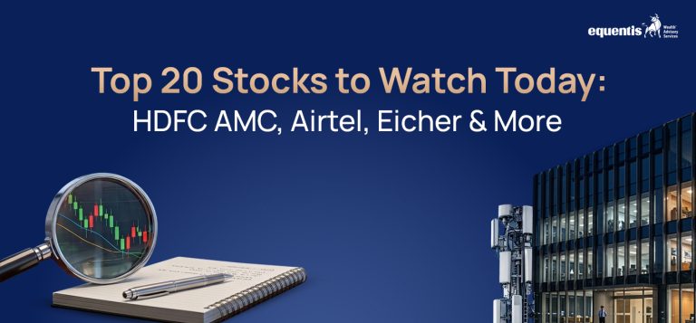 Top 20 Stocks to Watch Today: HDFC AMC, Airtel, Eicher & More