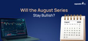 Will the August Series Stay Bullish? Key Factors Investors Should Watch