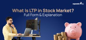 What Is LTP in the Stock Market? Full Form & Explanation