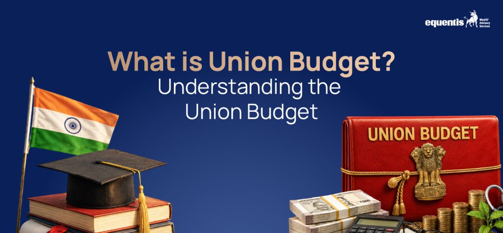 What is Union Budget? Understanding the Union Budget