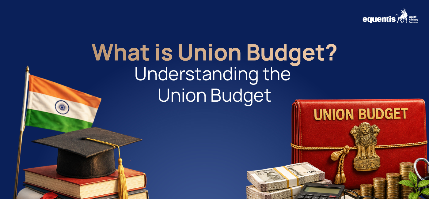 What is Union Budget? Understanding the Union Budget