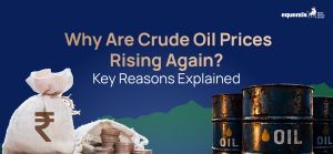 Why Are Crude Oil Prices Rising Again? Key Reasons Explained