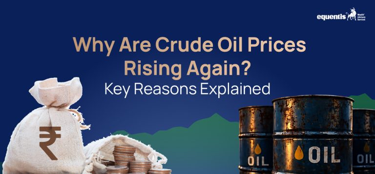 Why Are Crude Oil Prices Rising Again? Key Reasons Explained