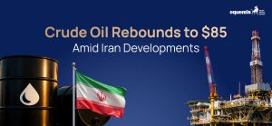 Crude Oil Rebounds to $85 Amid Iran Developments: What Rising Oil Prices Mean for Markets and Consumers