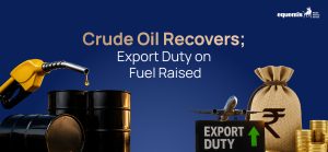 Crude Oil Recovers; Export Duty on Fuel Raised: What It Means for India’s Economy and Markets