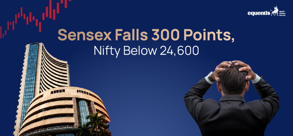 Sensex Falls 300 Points, Nifty Slips Below 24,600: What Is Driving the Market Decline?