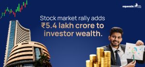Stock Market Rally Adds ₹5.4 Lakh Crore to Investor Wealth: What’s Fueling the Surge?