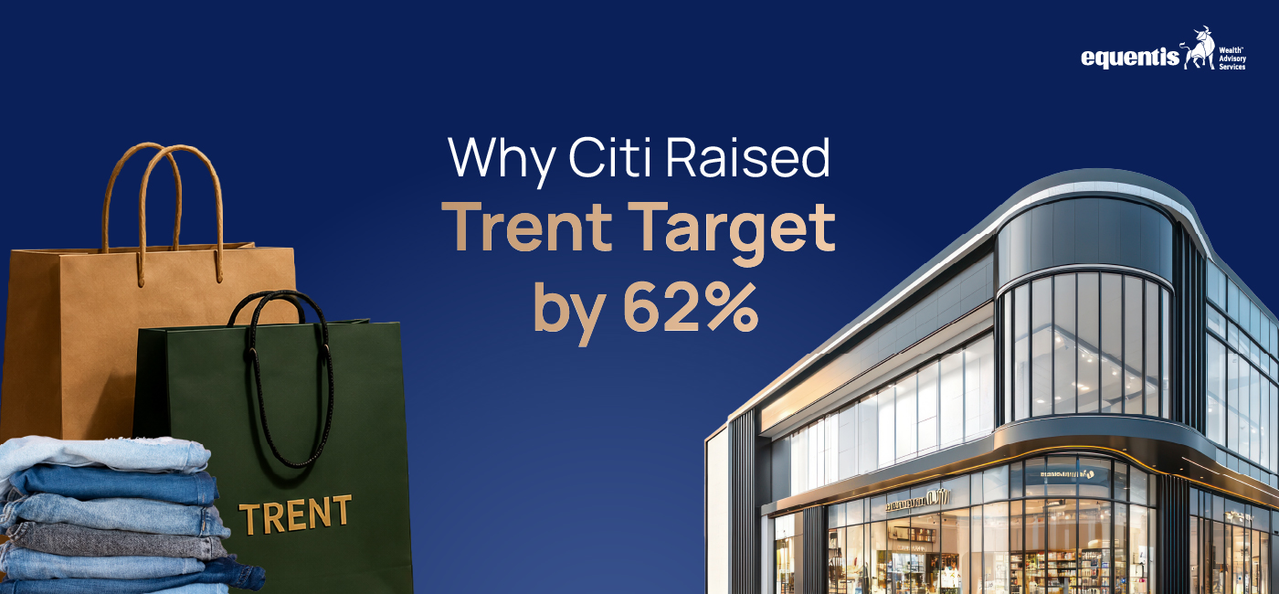Why Citi Raised Trent Target by 62%: Understanding the Optimism Around the Tata Group Retailer