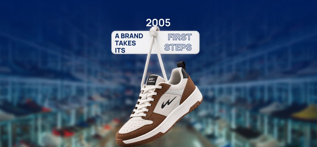 Campus Shoes: From ₹100 Crore to ₹1,774 Crore, the 20-Year Journey of an Indian Footwear Leader 9 Campus Storytelling 02