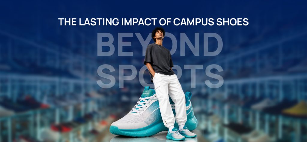 Campus Shoes: From ₹100 Crore to ₹1,774 Crore, the 20-Year Journey of an Indian Footwear Leader 15 Campus Storytelling 07